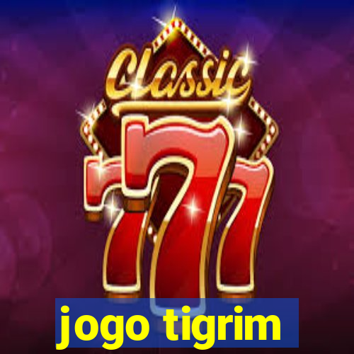 jogo tigrim